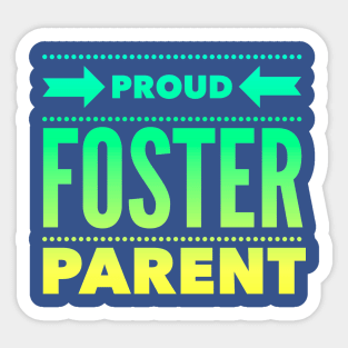 Proud Foster Parent (Green to Yellow Font) Sticker